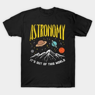 Astronomy - It's Out of This World T-Shirt